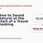 How to Sound Natural at the Start of a Travel Booking Message