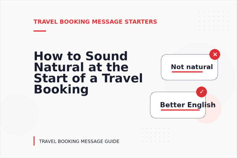 How to Sound Natural at the Start of a Travel Booking Message