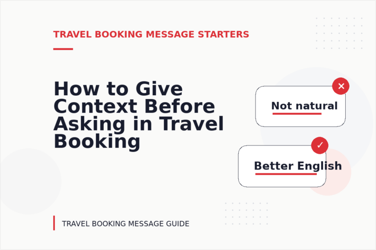 How to Give Context Before Asking in Travel Booking Message English