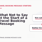 What Not to Say at the Start of a Travel Booking Message