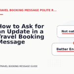 How to Ask for an Update in a Travel Booking Message