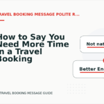 How to Say You Need More Time in a Travel Booking Message