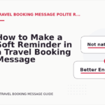 How to Make a Soft Reminder in a Travel Booking Message