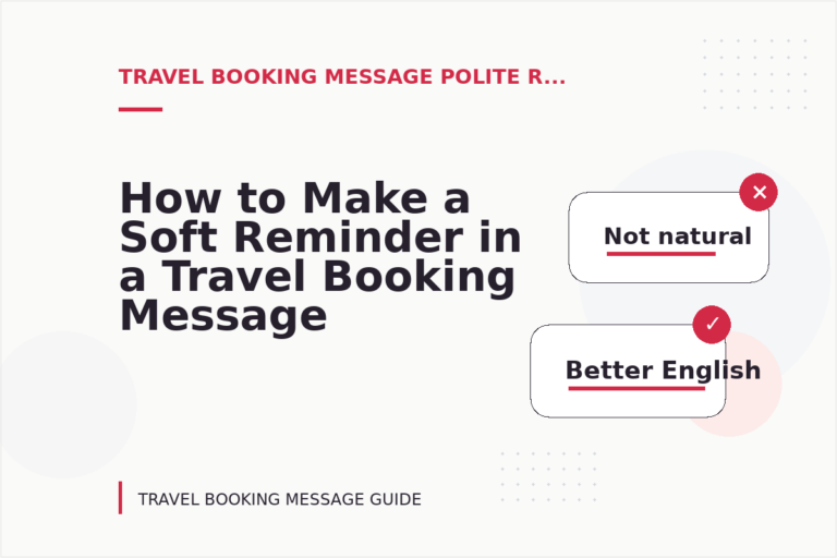 How to Make a Soft Reminder in a Travel Booking Message