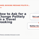 How to Ask for a Change Politely in a Travel Booking Message