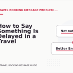 How to Say Something Is Delayed in a Travel Booking Message