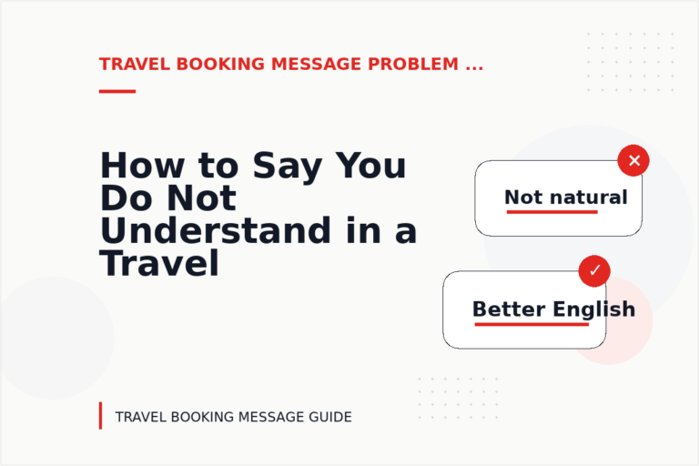 How to Say You Do Not Understand in a Travel Booking Message