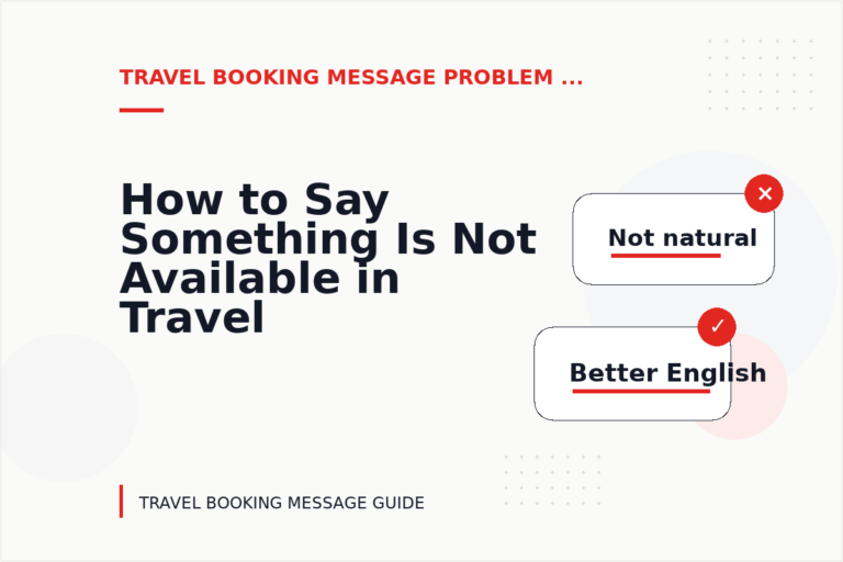 How to Say Something Is Not Available in Travel Booking Message English How to Say Something Is Not Available in Travel Booking Message English