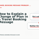 How to Explain a Change of Plan in a Travel Booking Message