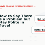 How to Say There Is a Problem but Stay Polite in Travel Booking Message English