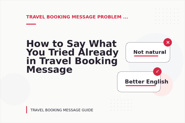 How to Say What You Tried Already in Travel Booking Message English