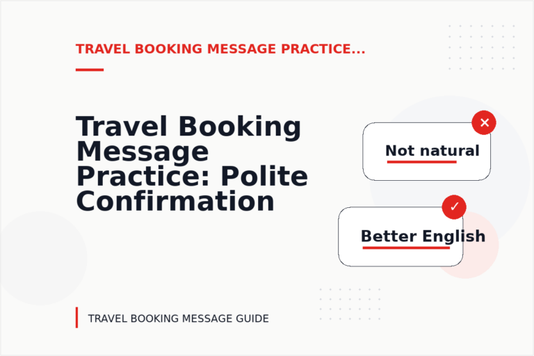 Travel Booking Message Practice: Polite Confirmation Examples