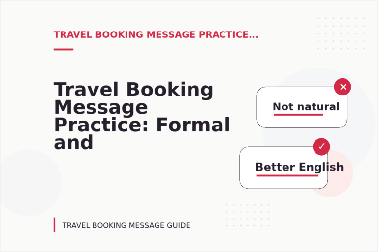Travel Booking Message Practice: Formal and Friendly Versions