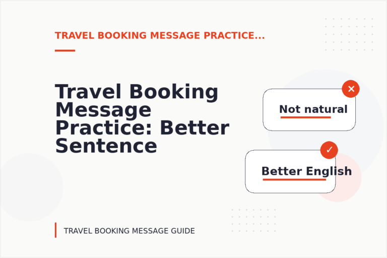 Travel Booking Message Practice: Better Sentence Choices