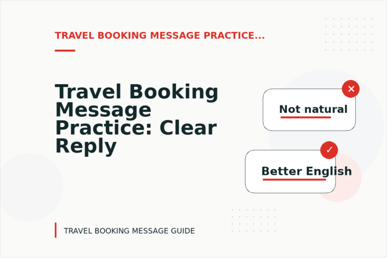 Travel Booking Message Practice: Clear Reply Patterns