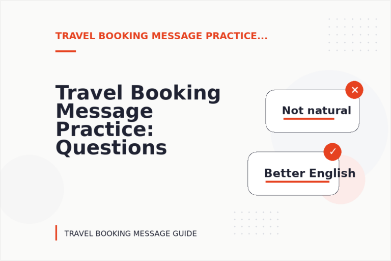 Travel Booking Message Practice: Questions and Answers Travel Booking Message Practice: Questions and Answers
