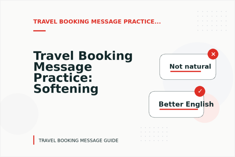 Travel Booking Message Practice: Softening Direct Sentences